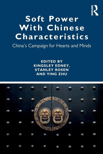Soft Power With Chinese Characteristics China's Campaign For Hearts And Minds-image