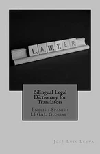 BILINGUAL LEGAL DICTIONARY FOR TRANSLATORS: By Jose Luis Leyva **BRAND NEW**