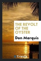 Don Marquis | The Revolt Of The Oyster | Taschenbuch | Englisch (2017)