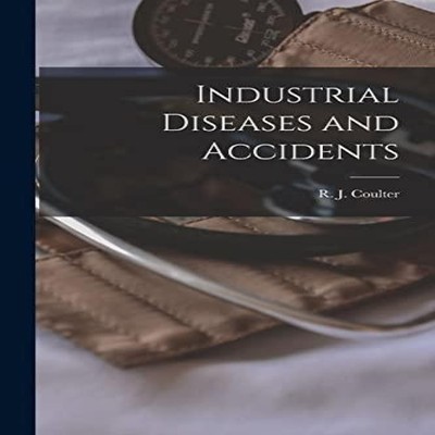 Industrial Diseases and Accidents Creative Media Partners LLC Pap