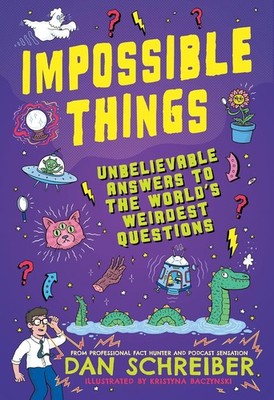 Impossible Things: Cryptids, Ghosts, Aliens and Adventures in the Unknown [paper