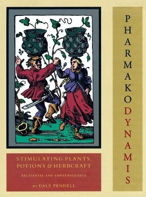 Pharmako/Dynamis: Stimulierende Pflanzen, Tränke und Herbcraft (Pharmako)