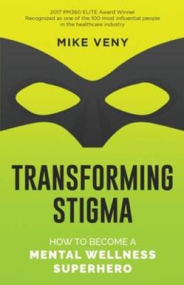 Transforming Stigma: How to Become a Mental Wellness Superhero - VERY GOOD
