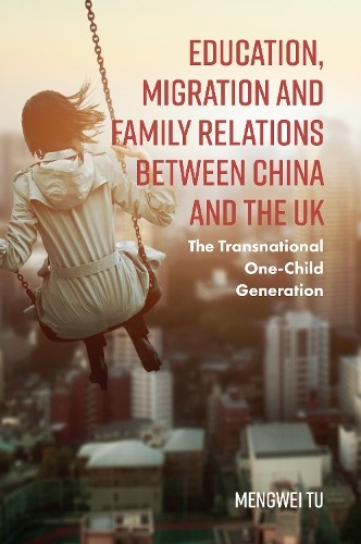 Mengwei Tu Education, Migration and Family Relations Between China a (Paperback)