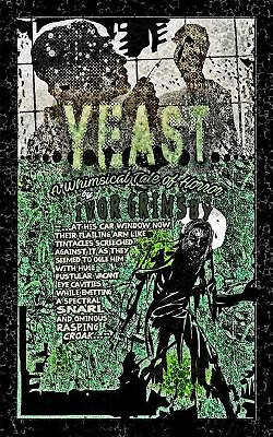 Yeast: A Whimsical Tale of Horror By Ivor Grimsby - New Copy - 9781537092690