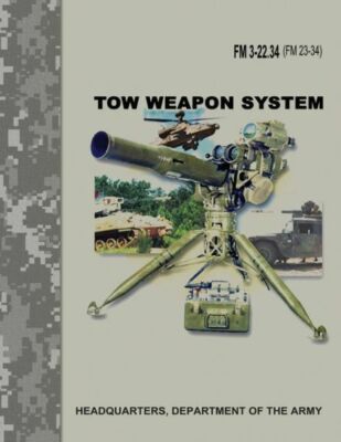 Tow Weapon System (Fm 3-22 34 / Fm 23-34) 9781974473489| eBay