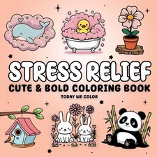 Stress Relief: Bold and Easy Coloring Book for Adults and Kids. Simple and Cute