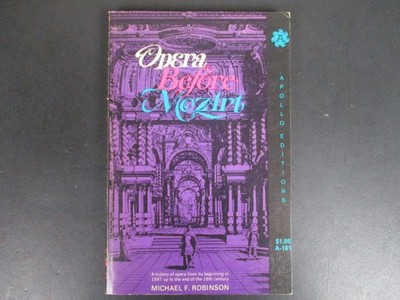 Opera Before Mozart Michael F. Robinson 1967 Apollo Editions Music History PB