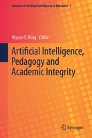 Artificial Intelligence, Pedagogy And Academic Integrity Alyson E. King