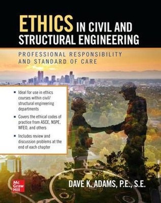 Ethics in Civil and Structural Engineering: Professional Responsibility and Stan