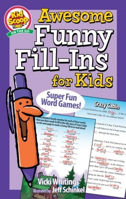 Awesome Funny Fill-Ins for Kids: Super Fun Word Games! by Vicki Whiting