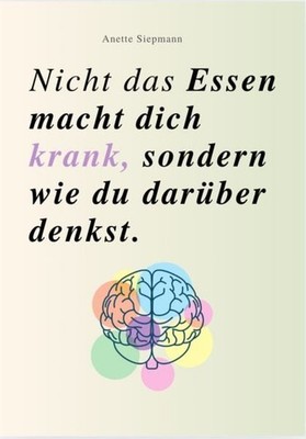 Nicht das Essen Macht Dich Krank, Sondern wie Du Darüber Denkst