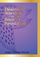 Heavenly Worship From The Book Of Revelation | Esther Phillips-Dwyer | Buch