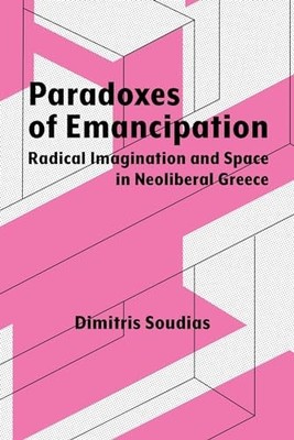 Syracuse Studies in Geography Ser.: Paradoxes of Emancipation : Radical ...
