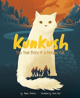 Kunkush: The True Story of a Refugee Cat by Ventura, Marne
