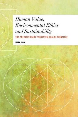 Mark Ryan Human Value, Environmental Ethics and Sustaina (Paperback) (UK IMPORT)