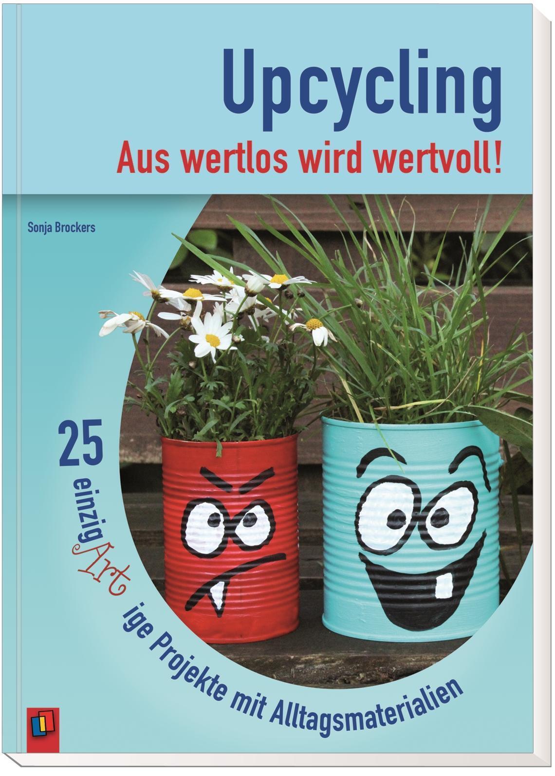 Thumbnail - Upcycling - Aus Wertlos Wird Wertvoll Sonja Brockers Taschenbuch 80 S.