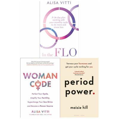 In The Flo, Woman Code, Period Power 3 Books Collection Set Handbook to Periods 