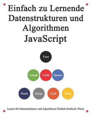 Einfach zu lernende Datenstrukturen und Algorithmen Javascript: Lernen Sie Daten