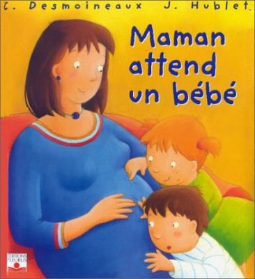 MAMAN ATTEND UN BEBE by Jean Hublet