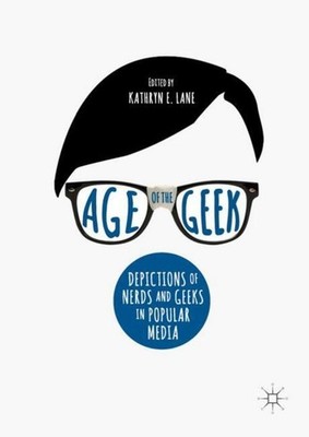 Age of the Geek Kathryn E. Lane