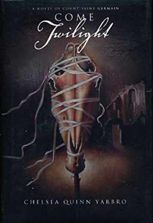 Come Twilight (St. Germain) - Hardcover, by Yarbro Chelsea Quinn - Very Good