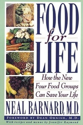 Food for Life: How the New Four Food Groups Can Save Your Life - GOOD