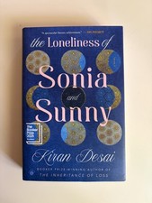 Loneliness of Sonia and Sunny : A Novel by Kiran Desai 2025 1st Ed 4th Printing
