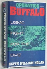 OPERATION BUFFALO: USMC FIGHT FOR THE DMZ By Keith William Nolan - Hardcover