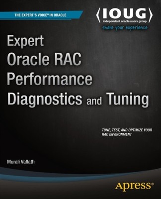 Expert Oracle RAC Performance Diagnostics and Tuning by Murali Vallath 978143026