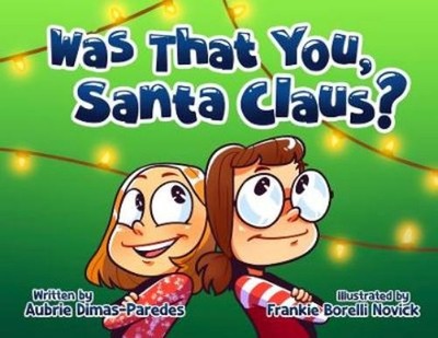 Aubrie Dimas-Paredes Was That You, Santa Claus? (Taschenbuch) (US IMPORT)