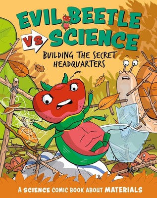 Evil Beetle Versus Science: Building the Secret Headquarters: A Science Comic Bo