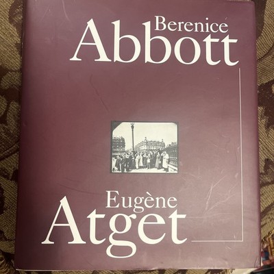 Berenice Abbot/Eugene Atget by Clark Worswick (2002, Hardcover)