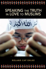 Speaking the Truth in Love to Muslims - Paperback - ACCEPTABLE