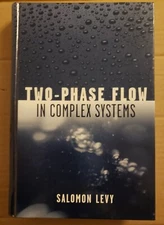 TWO-PHASE FLOW IN COMPLEX SYSTEMS BY SALOMON LEVY HB BOOK WILEY USA 1st / 1st