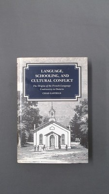 Language, Schooling and Cultural Conflict: The Origins of the Fre
