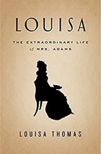 Louisa : The Extraordinary Life of Mrs. Adams Hardcover Louisa Th