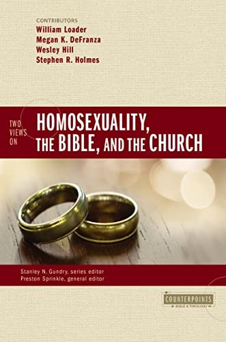 Two Views on Homos**uality, the Bible, and the Church (Counterpoints: Bible and