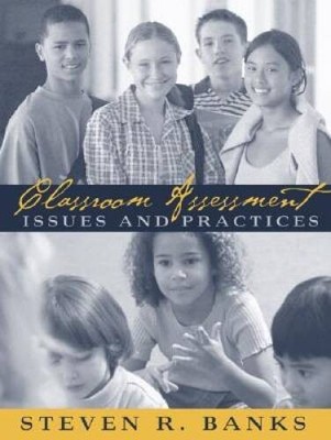 Classroom Assessment: Issues and Practices - Paperback By Banks, Steve R. - GOOD