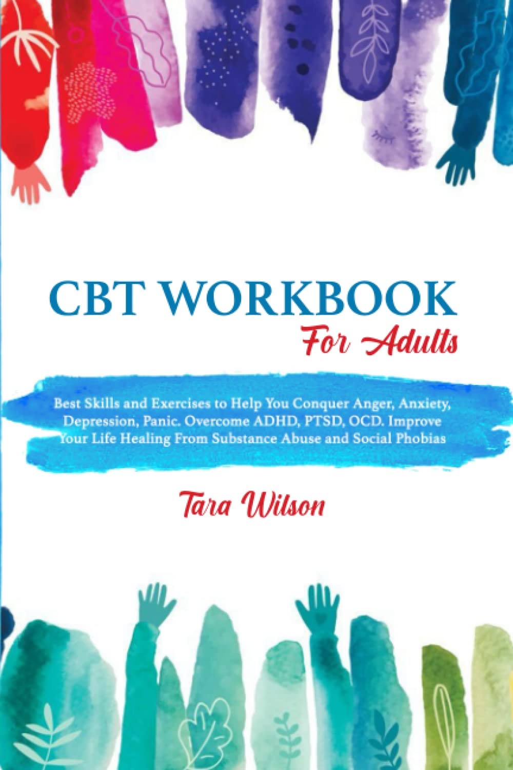 CBT Workbook for Adults: Best Skills and Exercises to Help You Conquer Anger...