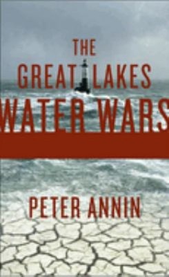 The Great Lakes Water Wars Hardcover Peter Annin