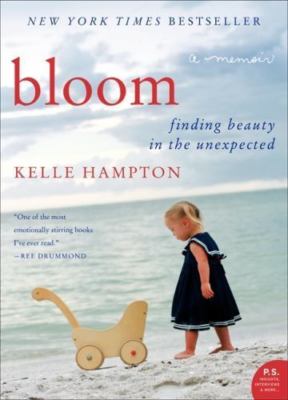 Bloom: Finding Beauty in the Unexpected A - paperback, 0062045040, Kelle Hampton