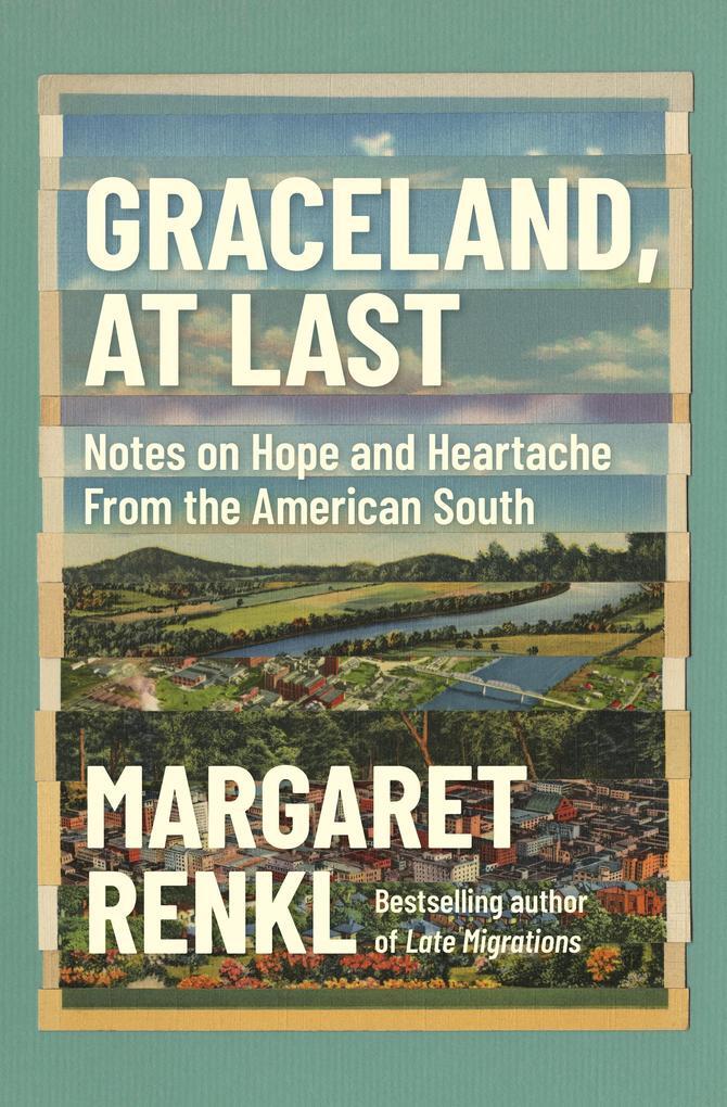 Thumbnail - Graceland, At Last | Margaret Renkl | 2021 | Englisch