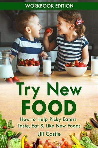 Try New Food: How to Help Picky Eaters Taste- 1732591814, Jill Castle, paperback