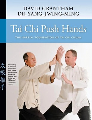 Tai CHI Push Hands | The Martial Foundation of Tai CHI Chuan | Yang (u. a.)