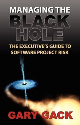 MANAGING THE BLACK HOLE: THE EXECUTIVE'S GUIDE TO SOFTWARE By Gary Gack *VG+*