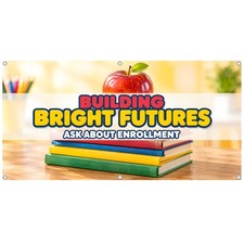 Building Bright Futures Vinyl Banner Ask About Enrollment Sign School