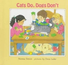 Cats Do, Dogs Don't by Norma Simon