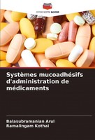 SystèMes MucoadhéSifs D'administration De MéDicaments Balasubramanian Arul