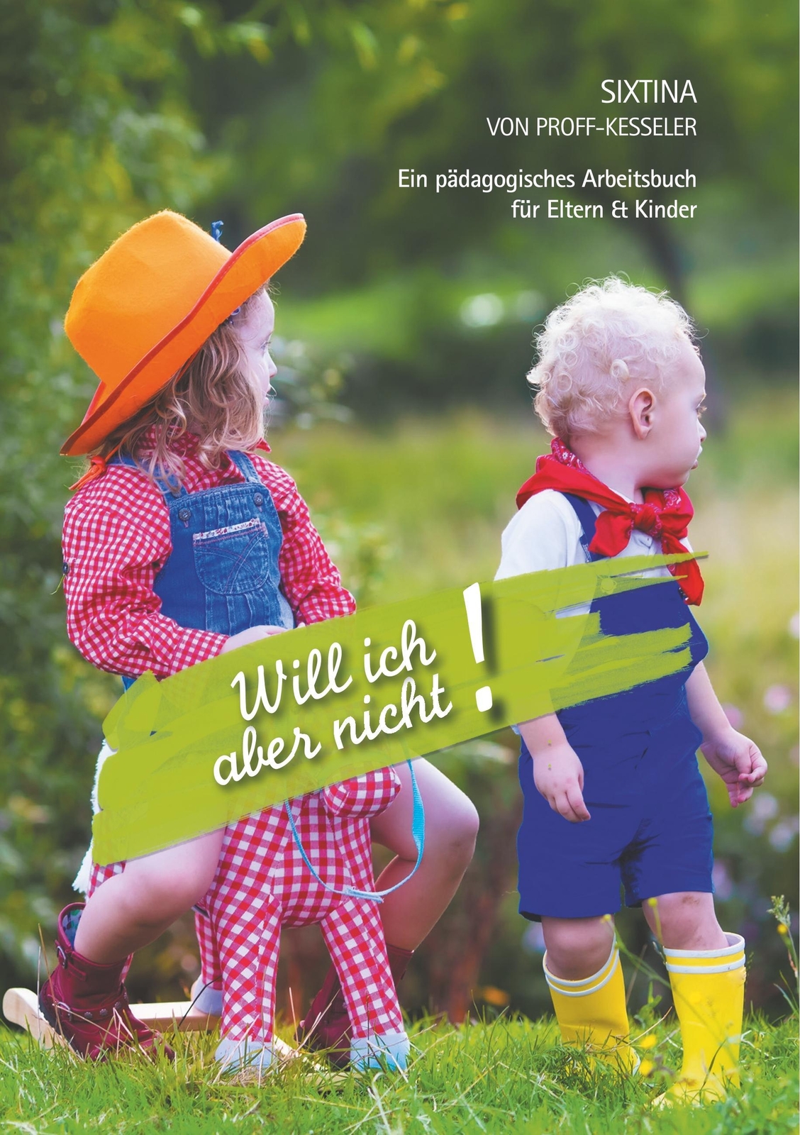 Thumbnail - Will Ich Aber Nicht | Sixtina Von Proff-kesseler | Taschenbuch |